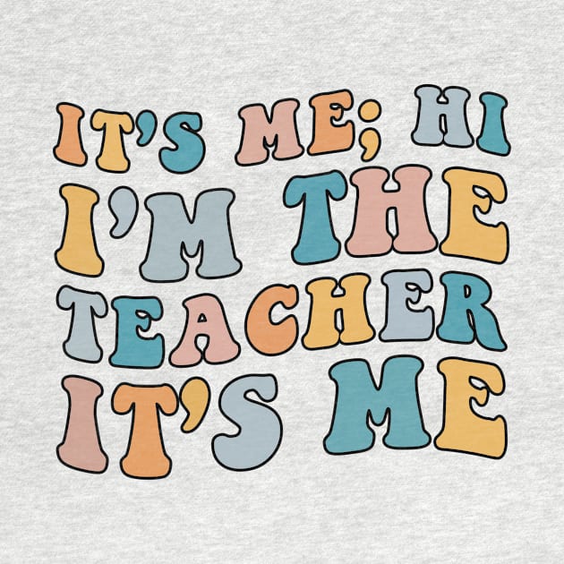 It's Me Hi I'm The Teacher Shirts Women Funny Teacher Life Tshirt Casual Teachers Appreciation Gift by DesignergiftsCie